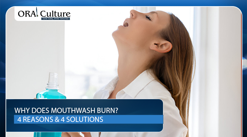 Learn why mouthwash causes a burning sensation and discover effective solutions to prevent mouthwash burn.